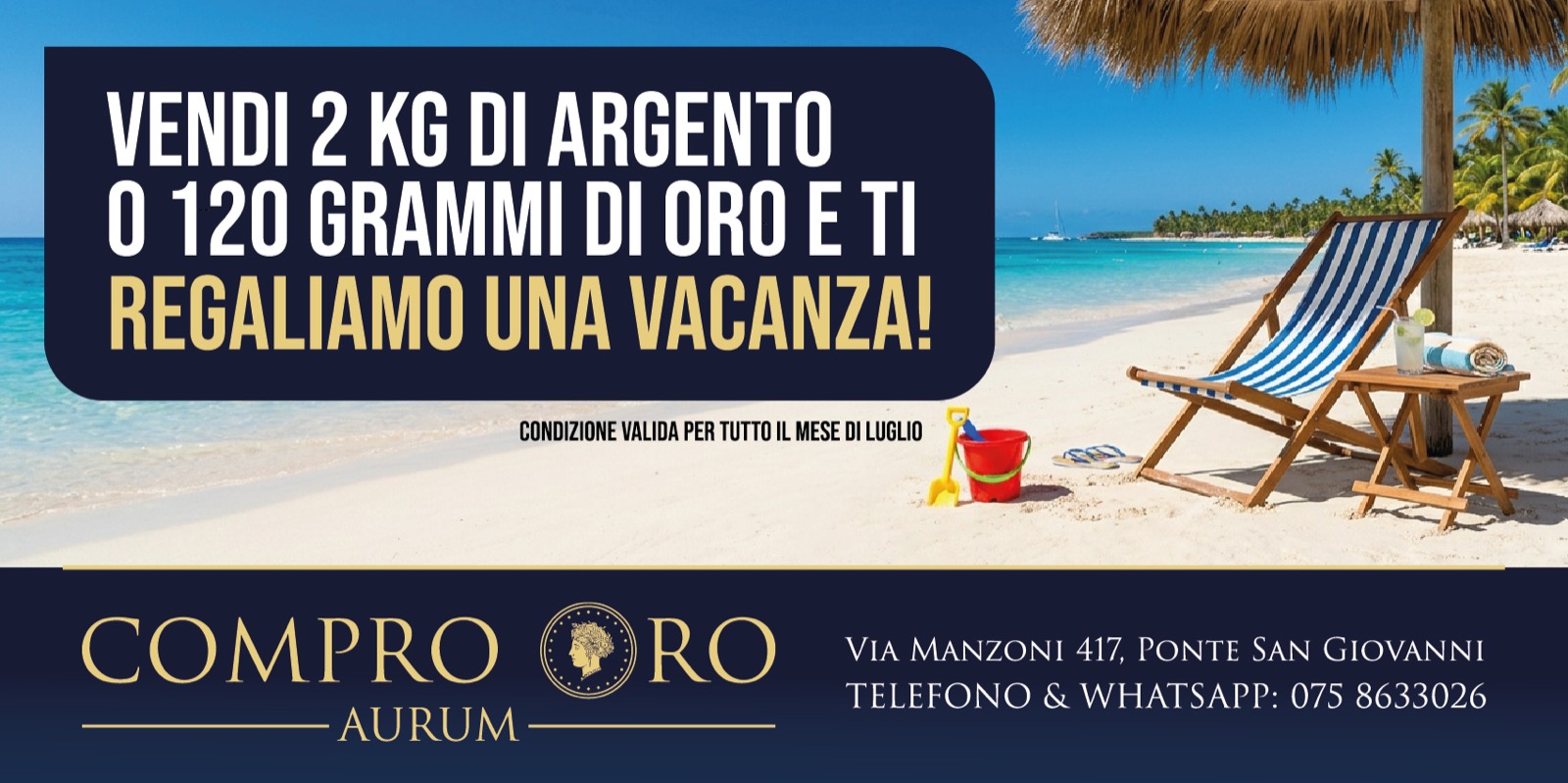 Promozione Aurum: vendi 2 kg di argento o 120 grammi di oro e ti regaliamo una vacanza. Valida per tutto il mese di luglio.